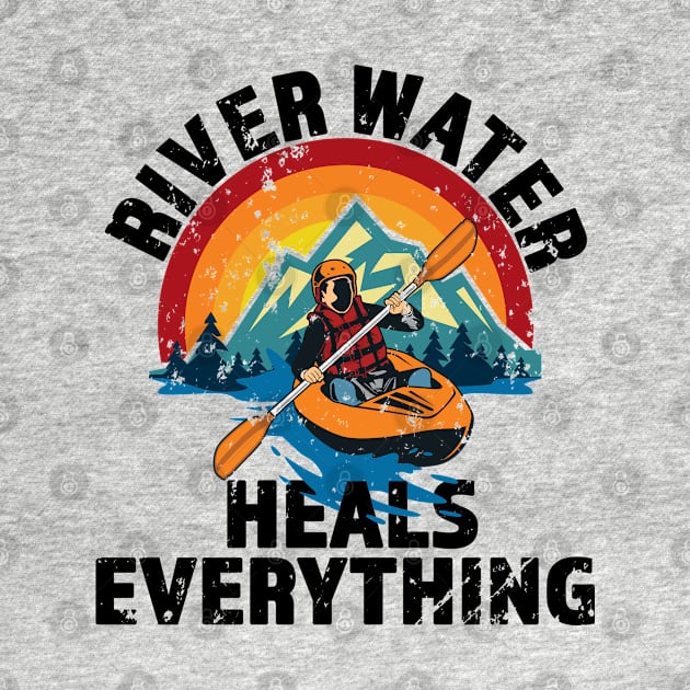 River Water Heals Everything - Kayak - Great Gift for River Lovers - Multi Color Logo & Black Lettering - Distressed Look by RKP'sTees